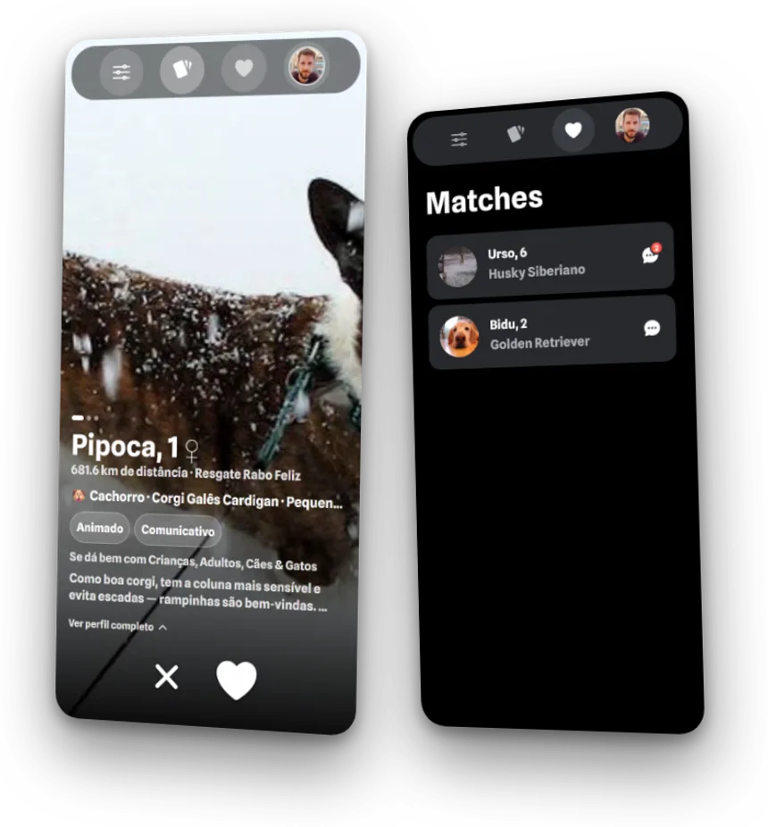Two phone screens at an angle: a swipe card for Pipoca, a one-year-old corgi 681 km away, and the matches list showing Urso the husky with two unread messages and Bidu the golden retriever.